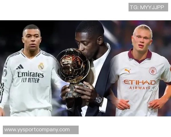 2025年环足奖最佳男足球员候选名单揭晓姆巴佩哈兰德登贝莱领衔争夺荣耀